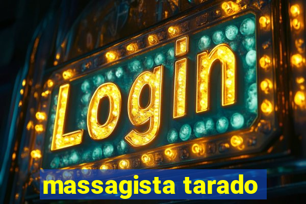 massagista tarado